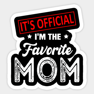 It's Official I'm The Favorite Mom, Favorite Mom Sticker